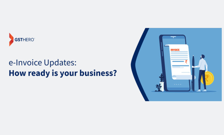 E-invoice Mandatory For Turnover 5 Cr - New Changes Impact Your Business