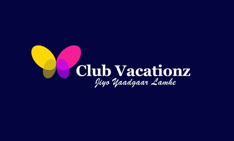 Club Vacationz: Redefining Luxurious Holidays for Every Indian Family