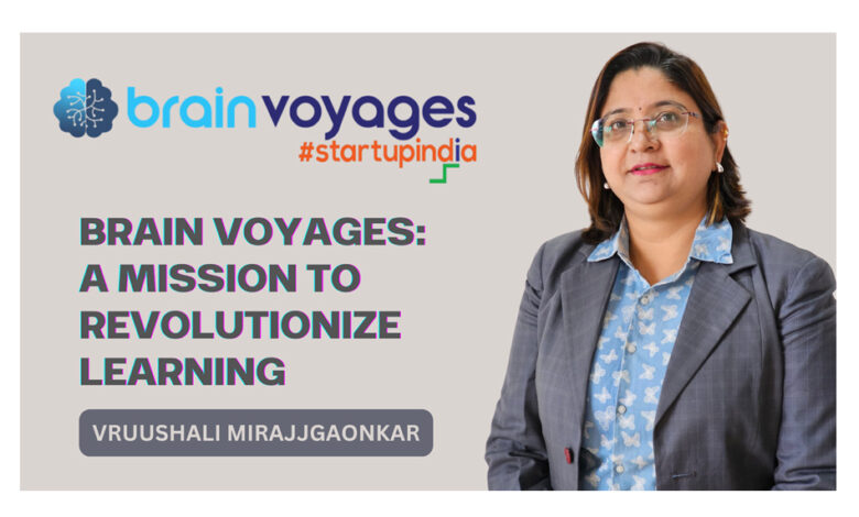 Brain Voyages, education, Vruushali Mirajjgaonkar,